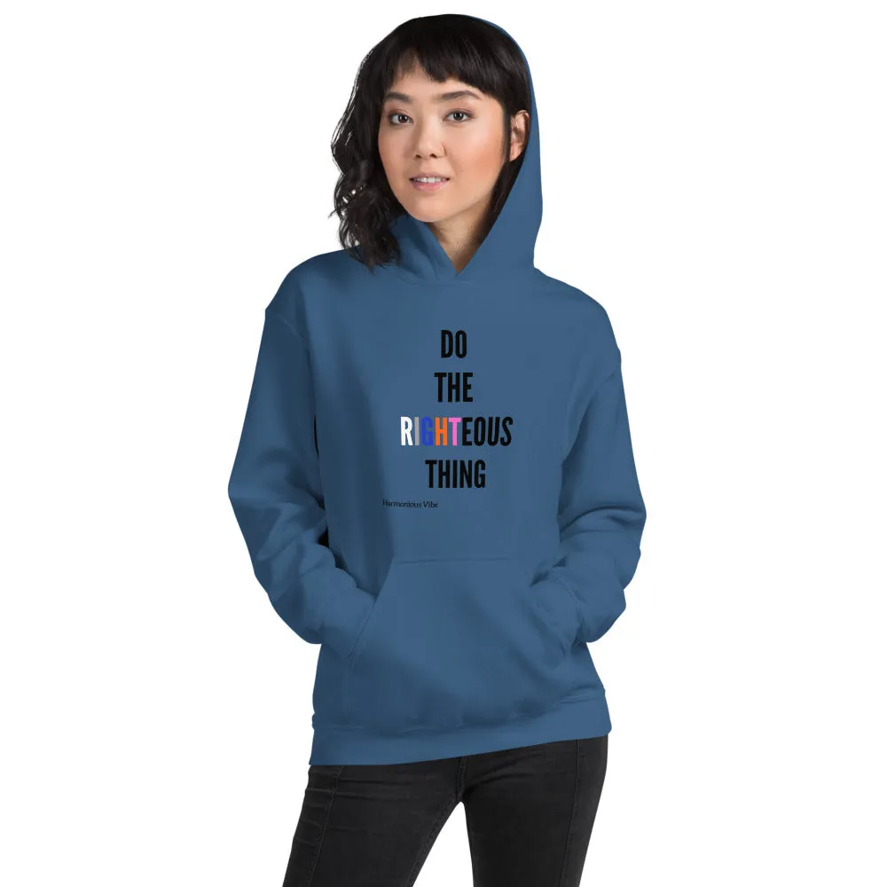 DO THE RIGHTEOUS THING (Unisex Hoodie)