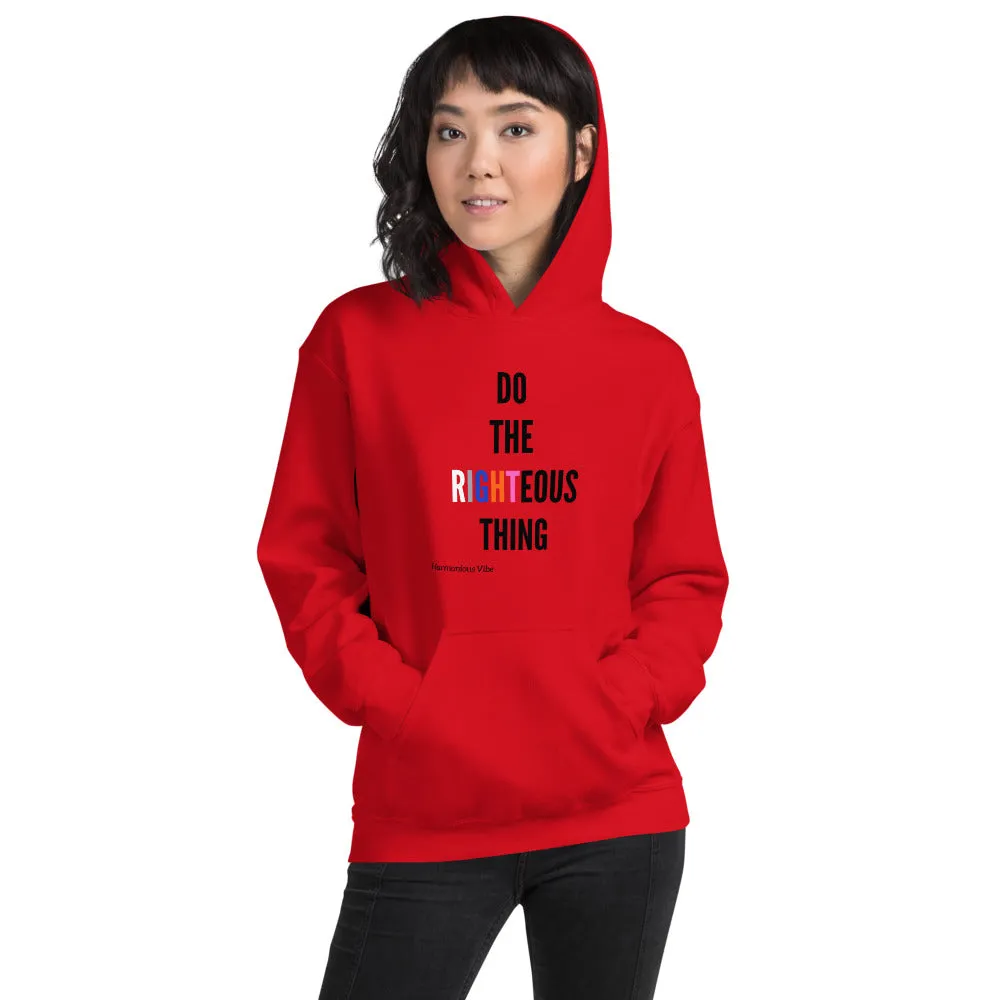 DO THE RIGHTEOUS THING (Unisex Hoodie)